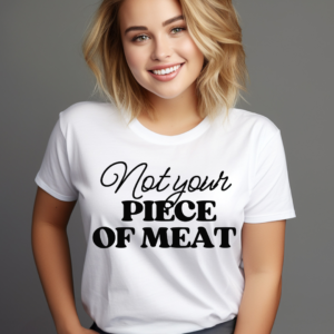 Not Your Piece of Meat