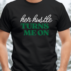 Her Hustle Turns Me On